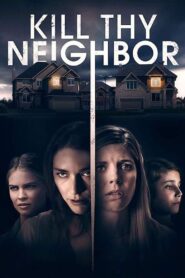 Kill Thy Neighbor 2019 one on netflix