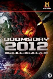 Decoding the Past: Doomsday 2012 – The End of Days 2007 one on netflix