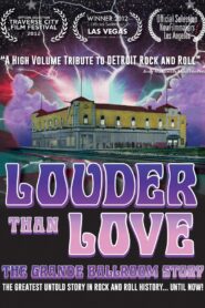 Louder Than Love: The Grande Ballroom Story 2012 one on netflix
