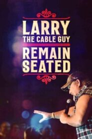 Larry the Cable Guy: Remain Seated 2020 one on netflix