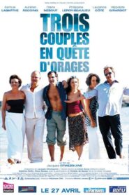 Trois couples en quête d’orages 2005 one on netflix
