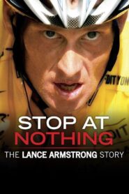 Stop at Nothing: The Lance Armstrong Story 2014 one on netflix