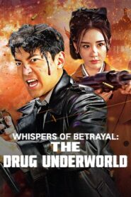 Whispers of Betrayal: The Drug Underworld 2024 one on netflix