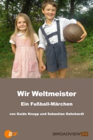 Wir Weltmeister – ein Fußballmärchen 2006 one on netflix