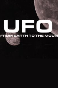 UFO From Earth to the Moon 2016 one on netflix