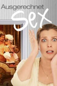 Ausgerechnet Sex! 2011 one on netflix