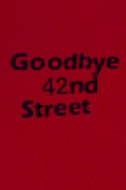 Goodbye 42nd Street 1983 one on netflix