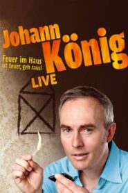 Johann König – Feuer im Haus ist teuer, geh’ raus – Live! 2015 one on netflix
