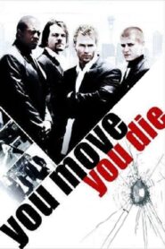 You Move You Die 2007 one on netflix