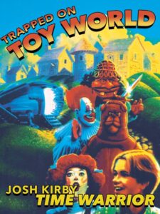 Josh Kirby… Time Warrior: Trapped on Toyworld 1995 one on netflix