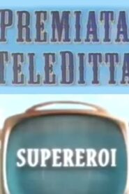 Premiata Teleditta – Supereroi 2006 one on netflix