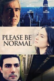 Please Be Normal 2015 one on netflix