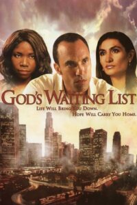 God’s Waiting List 2006 one on netflix