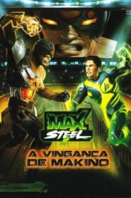 Max Steel: Makino’s Revenge 2011 one on netflix