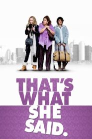 That’s What She Said 2012 one on netflix