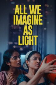 All We Imagine as Light 2024 one on netflix