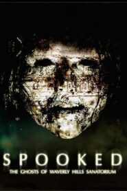 Spooked: The Ghosts of Waverly Hills Sanatorium 2006 one on netflix