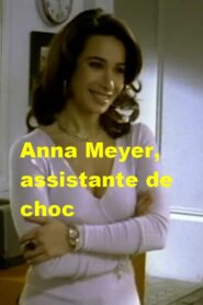 Anna Meyer, assistante de choc 2006 one on netflix