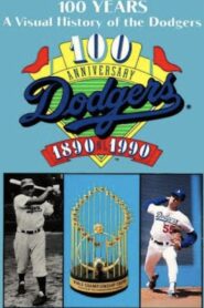 100 Years: A visual History of the Dodgers 1890-1990 1990 one on netflix