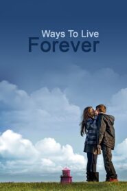 Ways to Live Forever 2010 one on netflix
