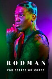 Rodman: For Better or Worse 2019 one on netflix