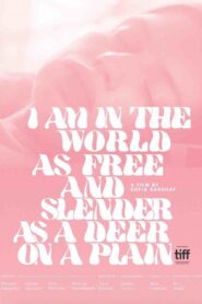 I Am in the World as Free and Slender as a Deer on a Plain 2019 one on netflix