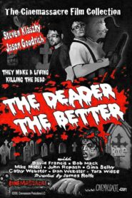 The Deader the Better 2005 one on netflix