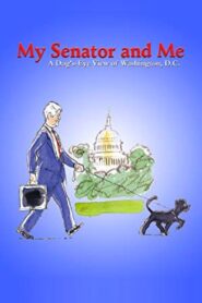 My Senator and Me: A Dog’s-Eye View of Washington D.C. 2005 one on netflix