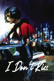 I Don’t Kiss 1991 one on netflix