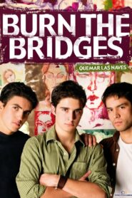Burn the Bridges 2007 one on netflix