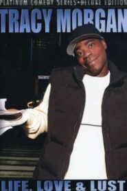 Tracy Morgan: Life, Love & Lust 2006 one on netflix