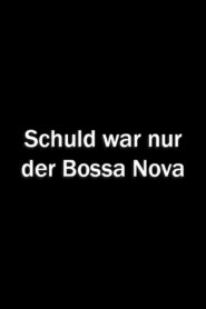 Schuld war nur der Bossa Nova 1992 one on netflix