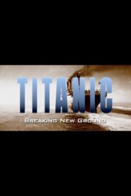 Titanic: Breaking New Ground 1998 one on netflix