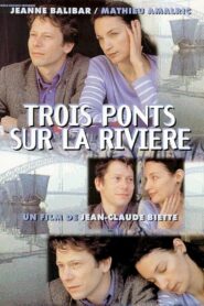 Three Bridges on the River 1999 one on netflix