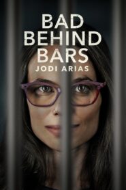 Bad Behind Bars: Jodi Arias 2023 one on netflix
