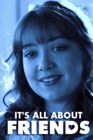 It’s All About Friends 2013 one on netflix