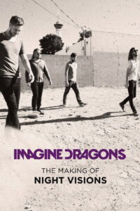 Imagine Dragons: The Making of Night Visions 2014 one on netflix