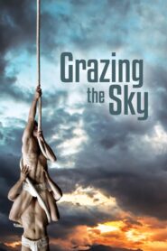 Grazing the Sky 2013 one on netflix
