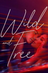 Wild and Free 2018 one on netflix