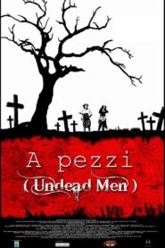 A Pezzi: Undead Men 2011 one on netflix