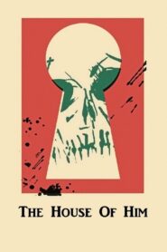 The House of Him 2014 one on netflix