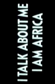 I Talk About Me, I Am Africa 1981 one on netflix