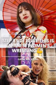 Step Aside WWE: This Is Japanese Women’s Wrestling 2024 one on netflix