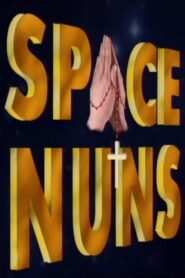 Space Nuns 1995 one on netflix