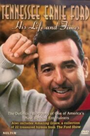 Tennessee Ernie Ford: His Life and Times 2004 one on netflix