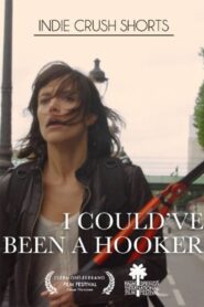 I Could’ve Been a Hooker 2011 one on netflix