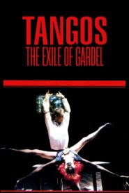 Tangos, the Exile of Gardel 1985 one on netflix