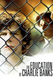 The Education of Charlie Banks 2007 one on netflix