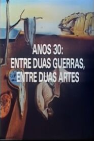 Anos 30: Entre Duas Guerras, Entre Duas Artes 1989 one on netflix