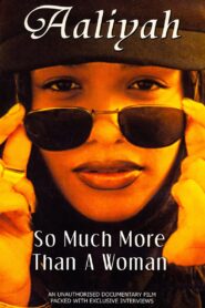 Aaliyah: So Much More Than a Woman 2004 one on netflix